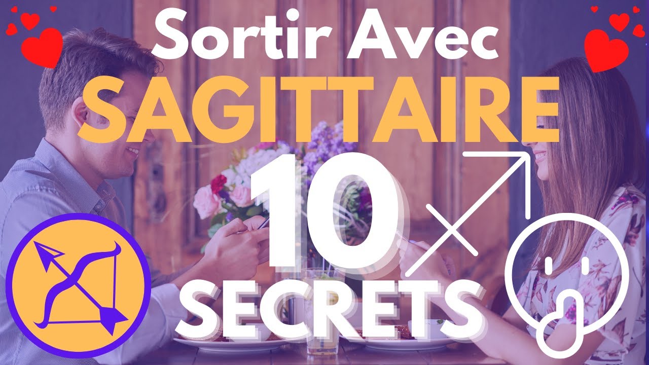 Sortir avec un SAGITTAIRE : 10 SECRETS et ASTUCES