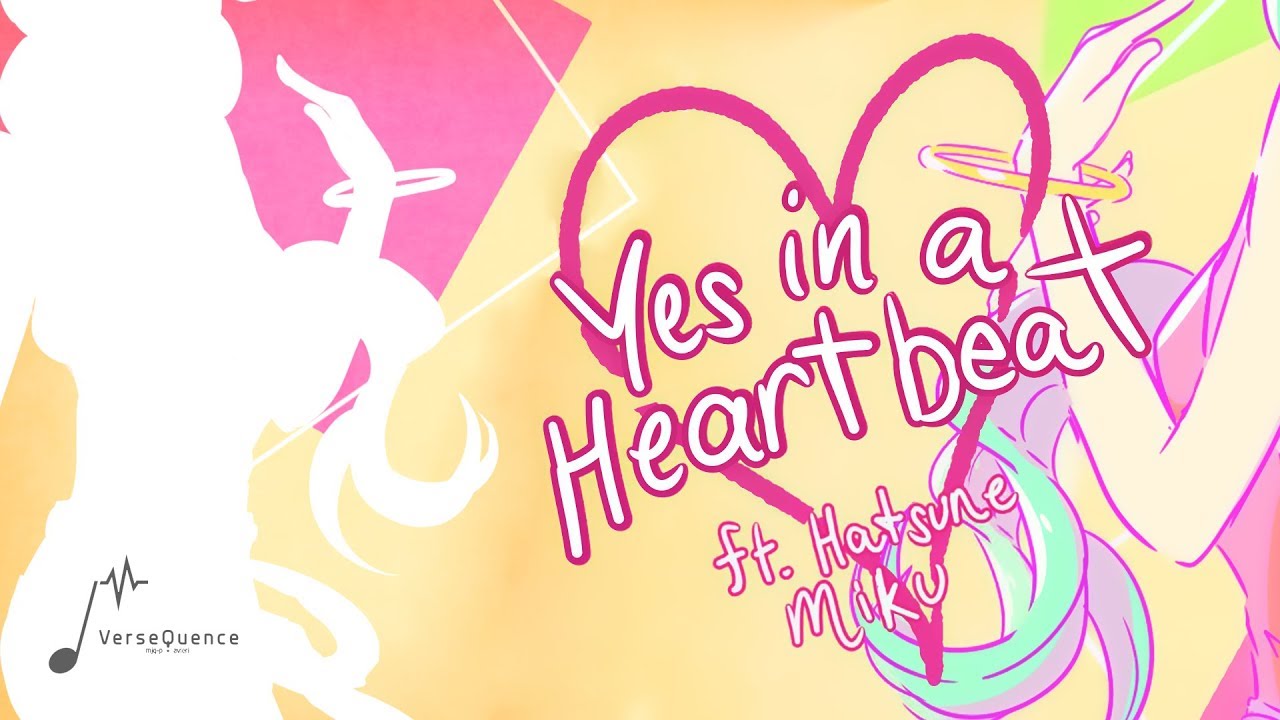 VerseQuence  - Yes in a heartbeat ft. Hatsune Miku (Original)