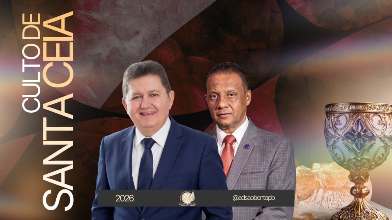 Santa Ceia - ASSEMBLEIA DE DEUS - São Bento/PB - 07/02/2026.