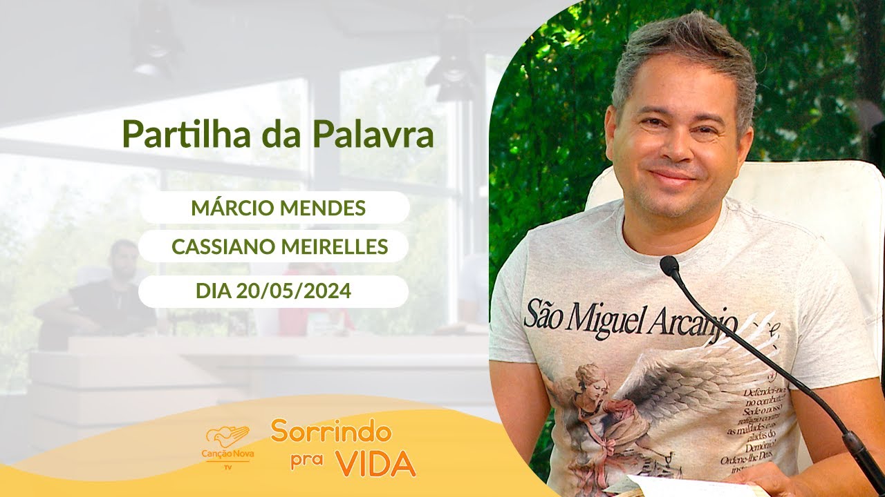 Sorrindo Pra Vida (20/05/2024) Partilha da Palavra