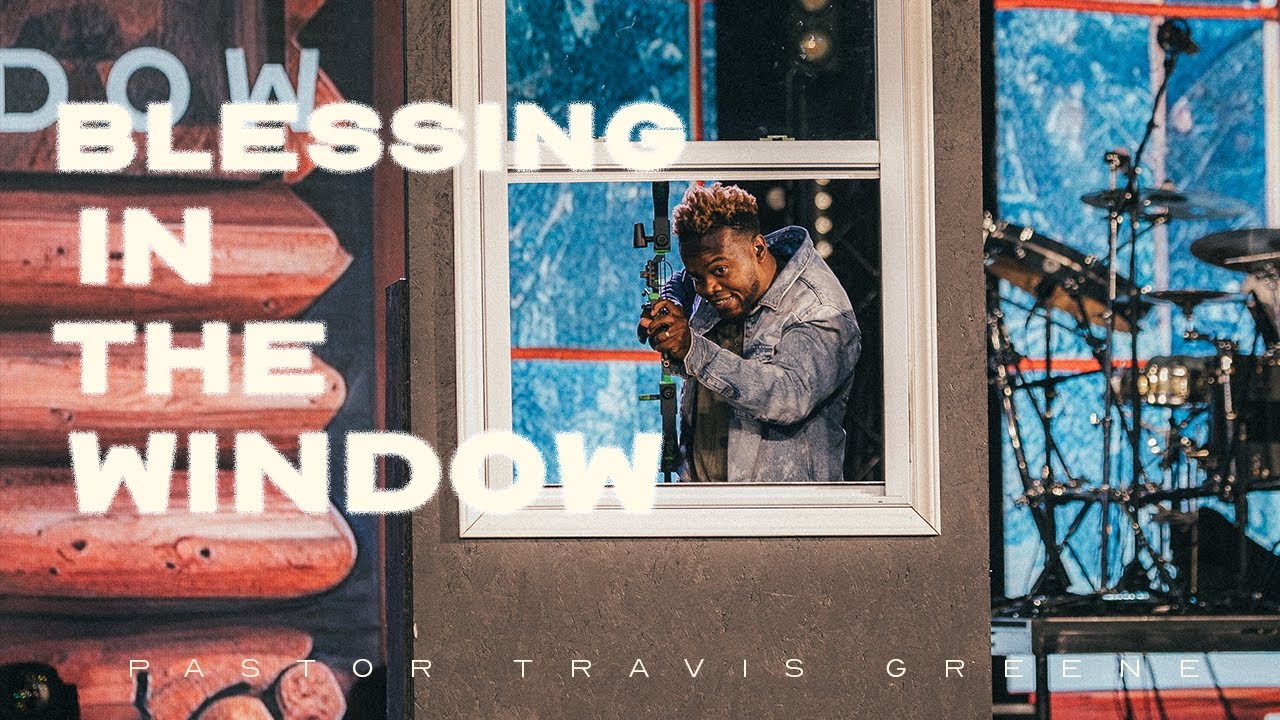Blessing in the Window | Pastor Travis Greene | Forward City Church