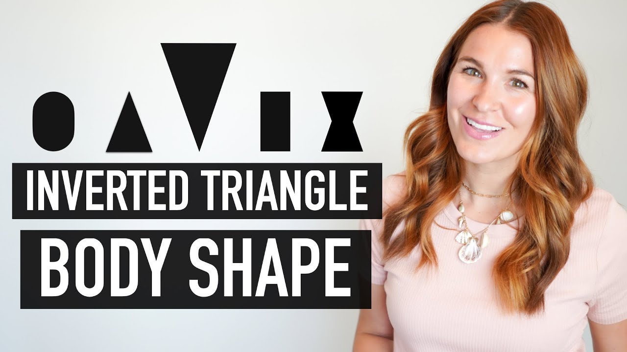 HOW TO DRESS YOUR INVERTED TRIANGLE BODY SHAPE