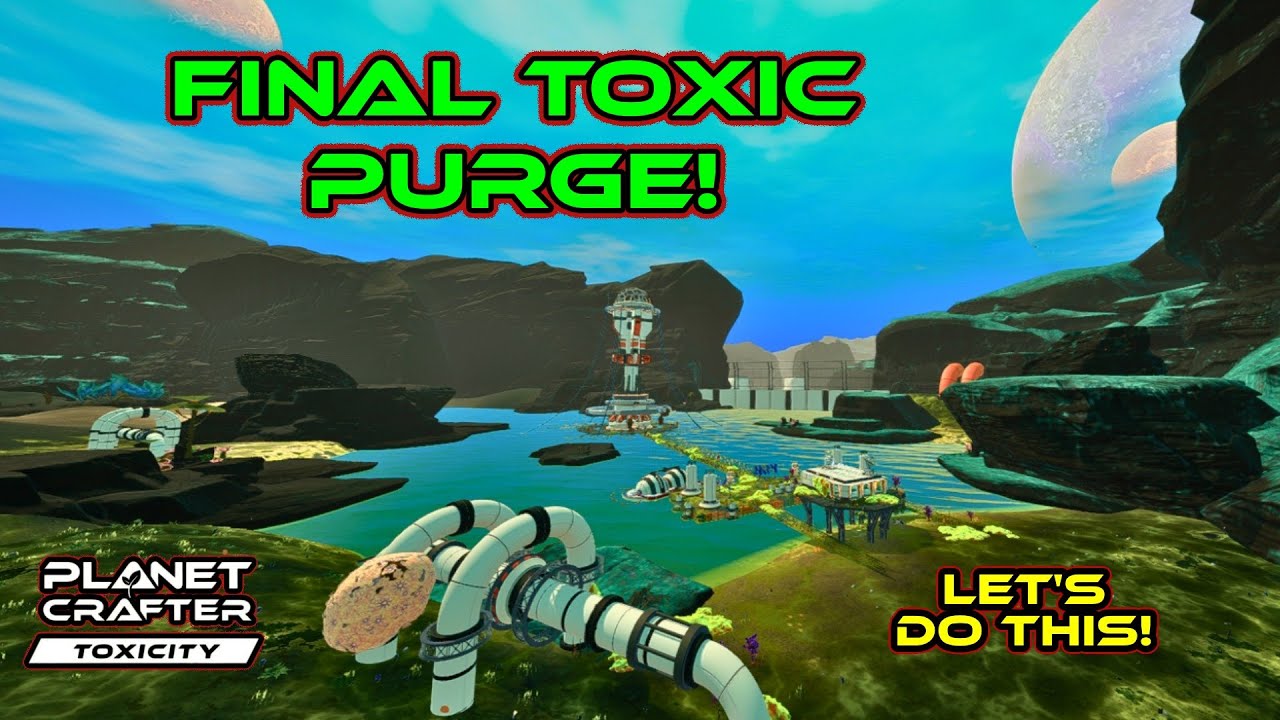 Planet Crafter: Toxicity | The Last Detox Begins! Let's Do This!