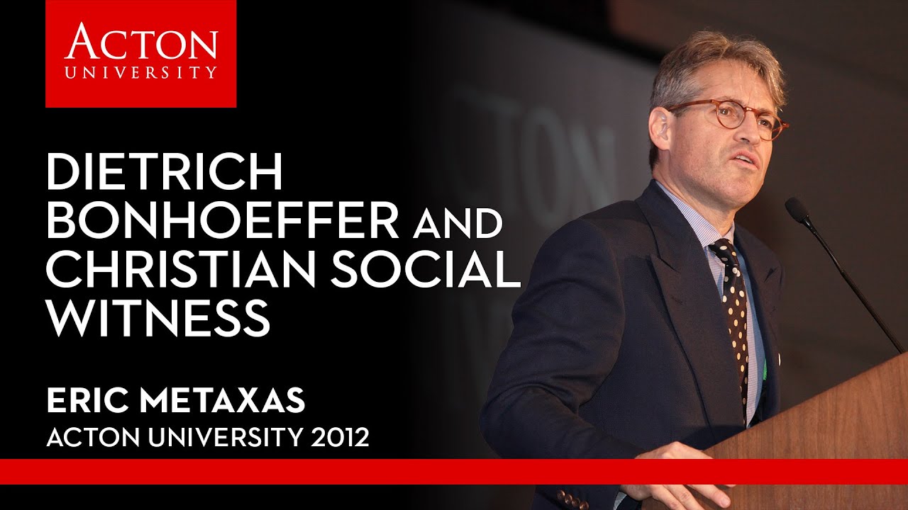 Dietrich Bonhoeffer and Christian Social Witness, Eric Metaxas