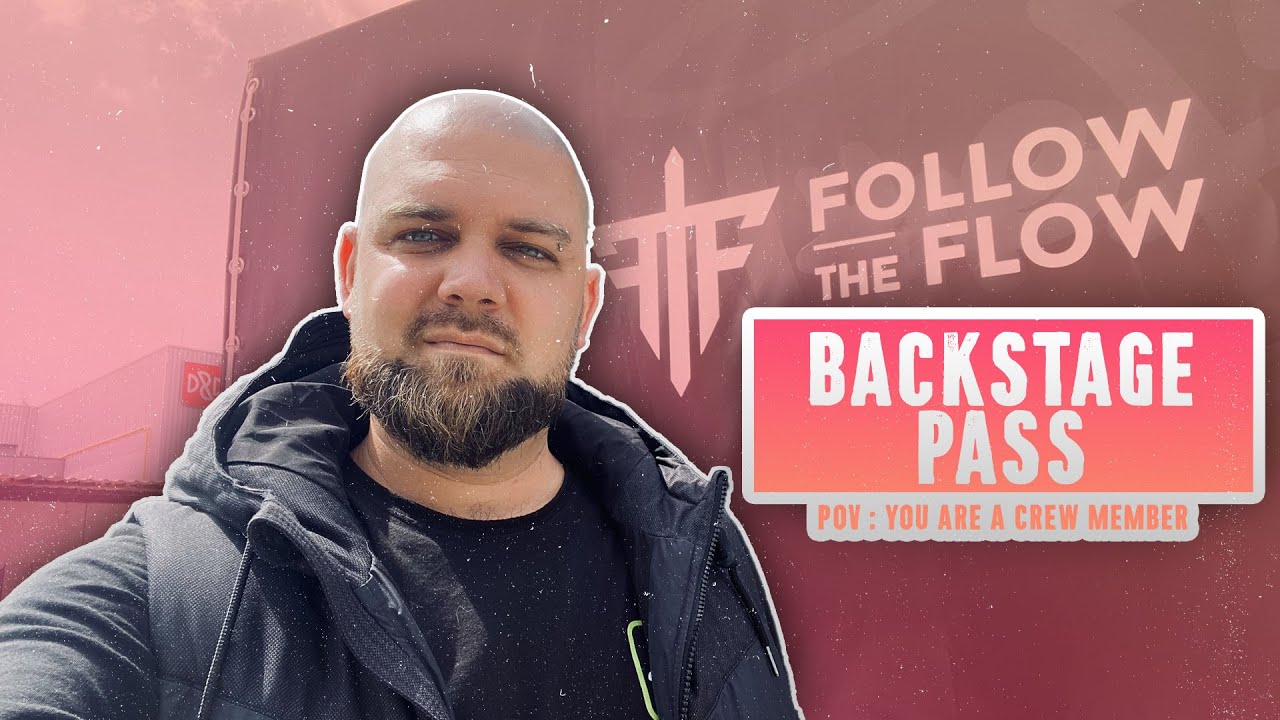 Backstage Pass - Follow The Flow - Szolnok | POV : You are a crew member