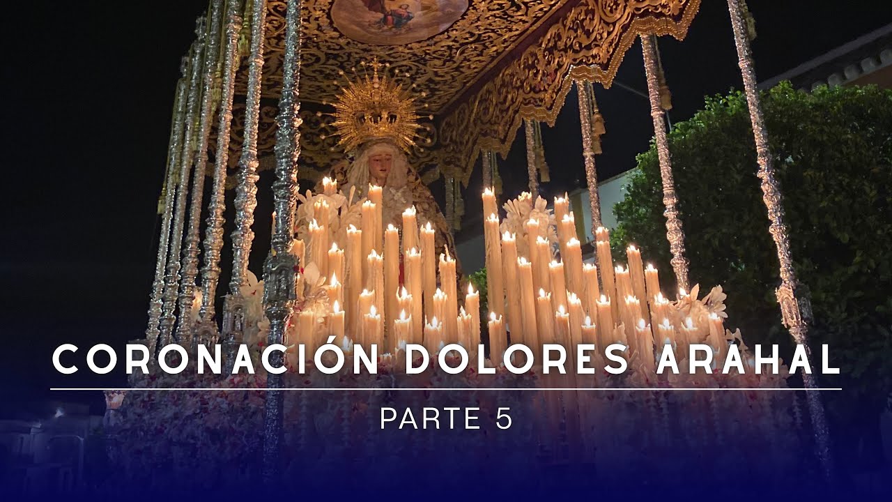 Coronación Canónica Ntra. Sra. de los Dolores | Hdad. Jesús Nazareno de Arahal 2025 | 5ª Parte