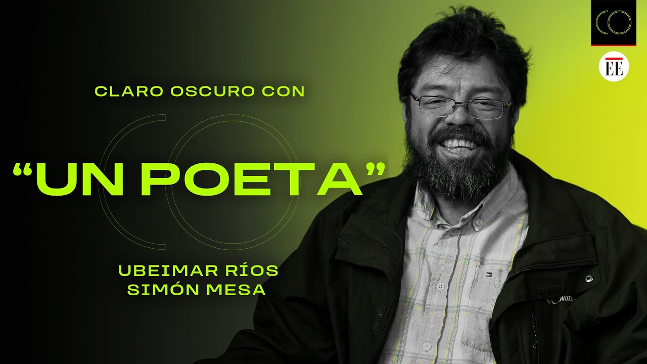 Ubeimar Ríos, protagonista de “Un Poeta”: “El fracaso es una compañía constante” en Claro Oscuro