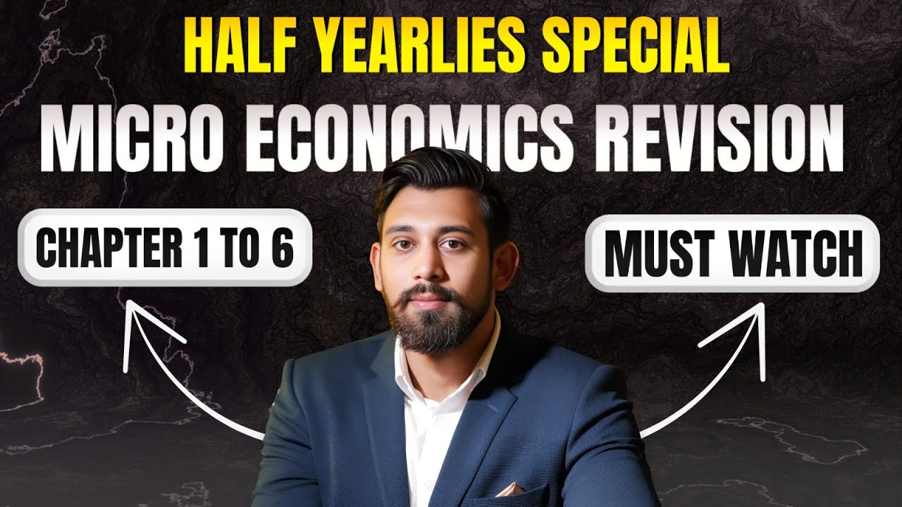 Half Yearlies Full Micro economics Revision | Class 11 | Chapter 1 to 6 | Must Watch