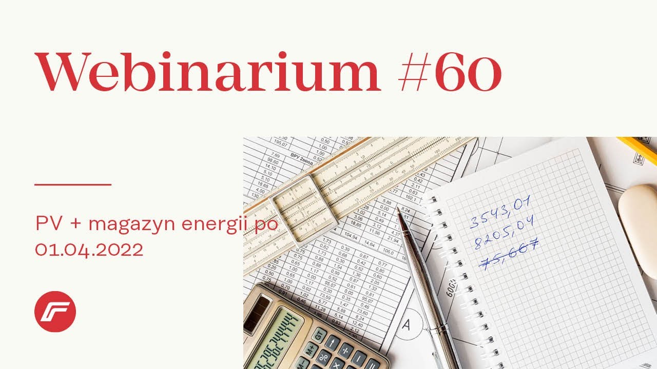 Webinarium #60: Fotowoltaika w połączeniu z magazynami energii po 01.04.2022 r. (PL)
