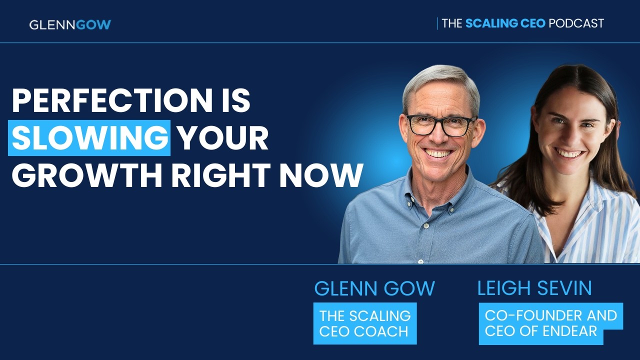 Perfection Is Slowing Your Growth Right Now | The Scaling CEO Podcast