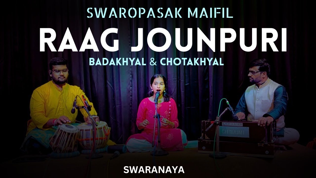 Badakhyal-Chota Khayal in Raag Jounpuri | Anaya Desai | Sttudent Of Swaropasana Global Music Academy