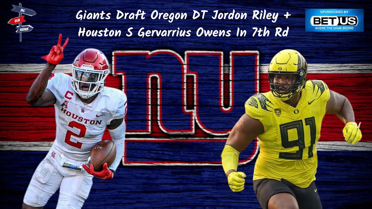 New York Giants Draft Oregon DT Jordon Riley + Houston S Gervarrius Owens In 7th Rd | NFL Draft