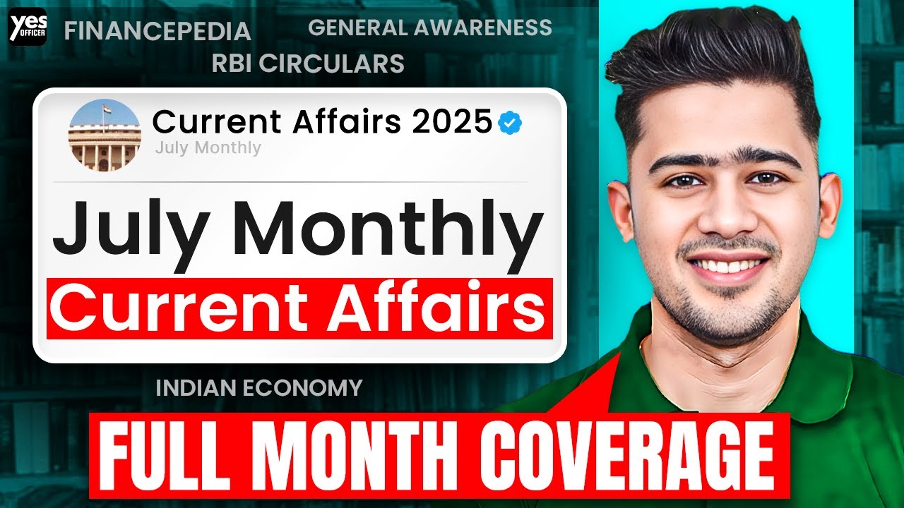 July 2025 Monthly Current Affairs by Kush Sir | Current Affairs Revision For Bank Exams