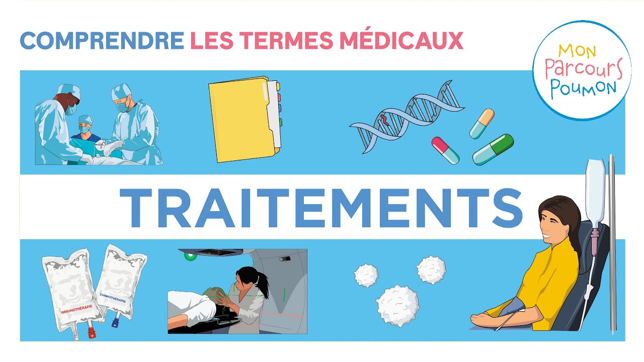 7 partie 3 - Mon Parcours Poumon : Comprendre les termes médicaux sur les traitements