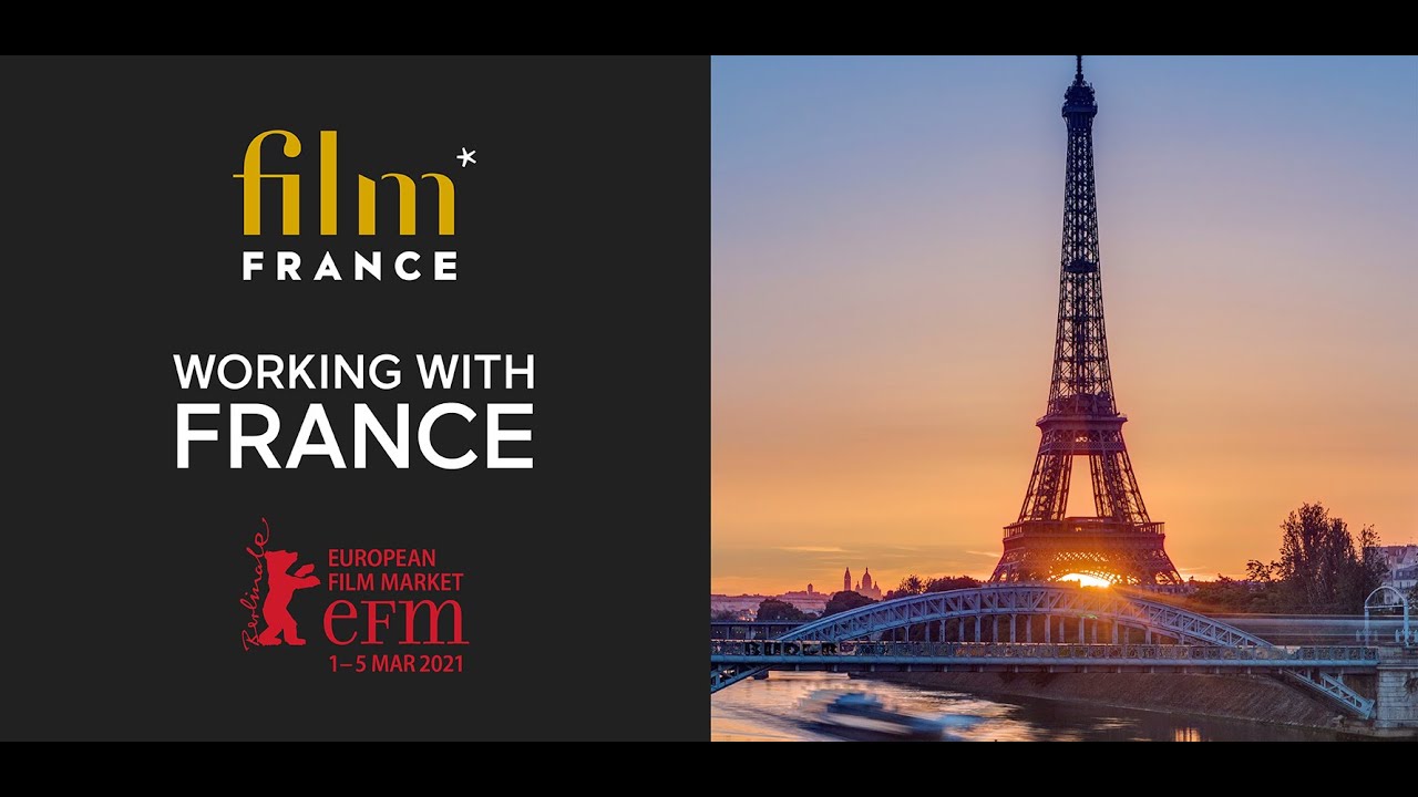 Film France - Working with France - EFM 2021