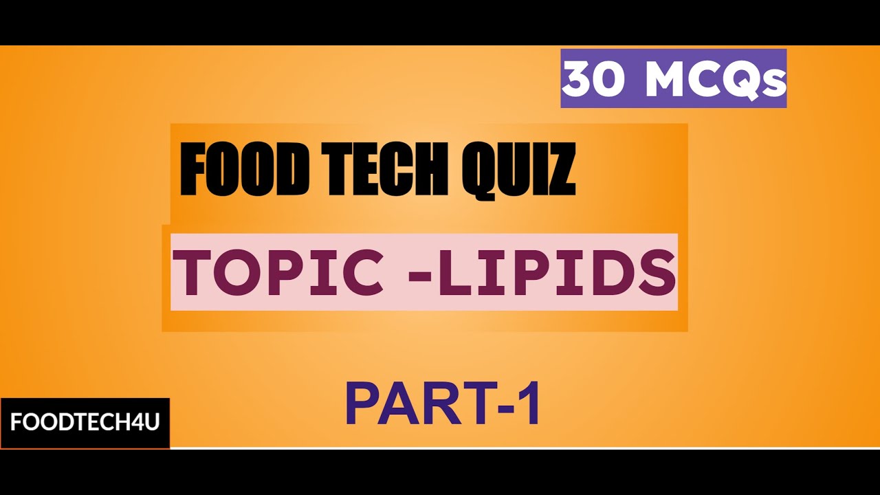 Food Tech Quiz| Lipids| MCQs| Food Biochemistry I PART -1
