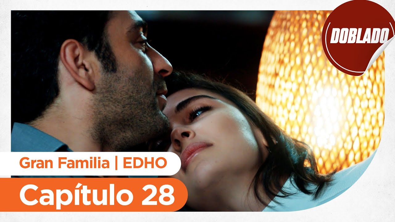 Gran Familia | EDHO - Capítulo 28 | Doblado