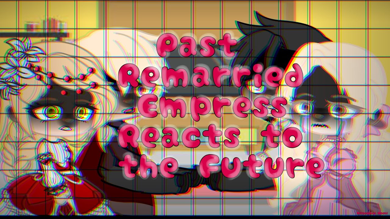 Remarried Empress Reacts//⚠️ Novel+Webtoon Spoilers⚠️// Watch Beginning