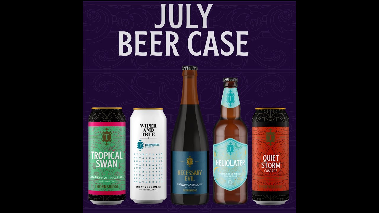 Thornbridge Beer Club July 2023 Tasting