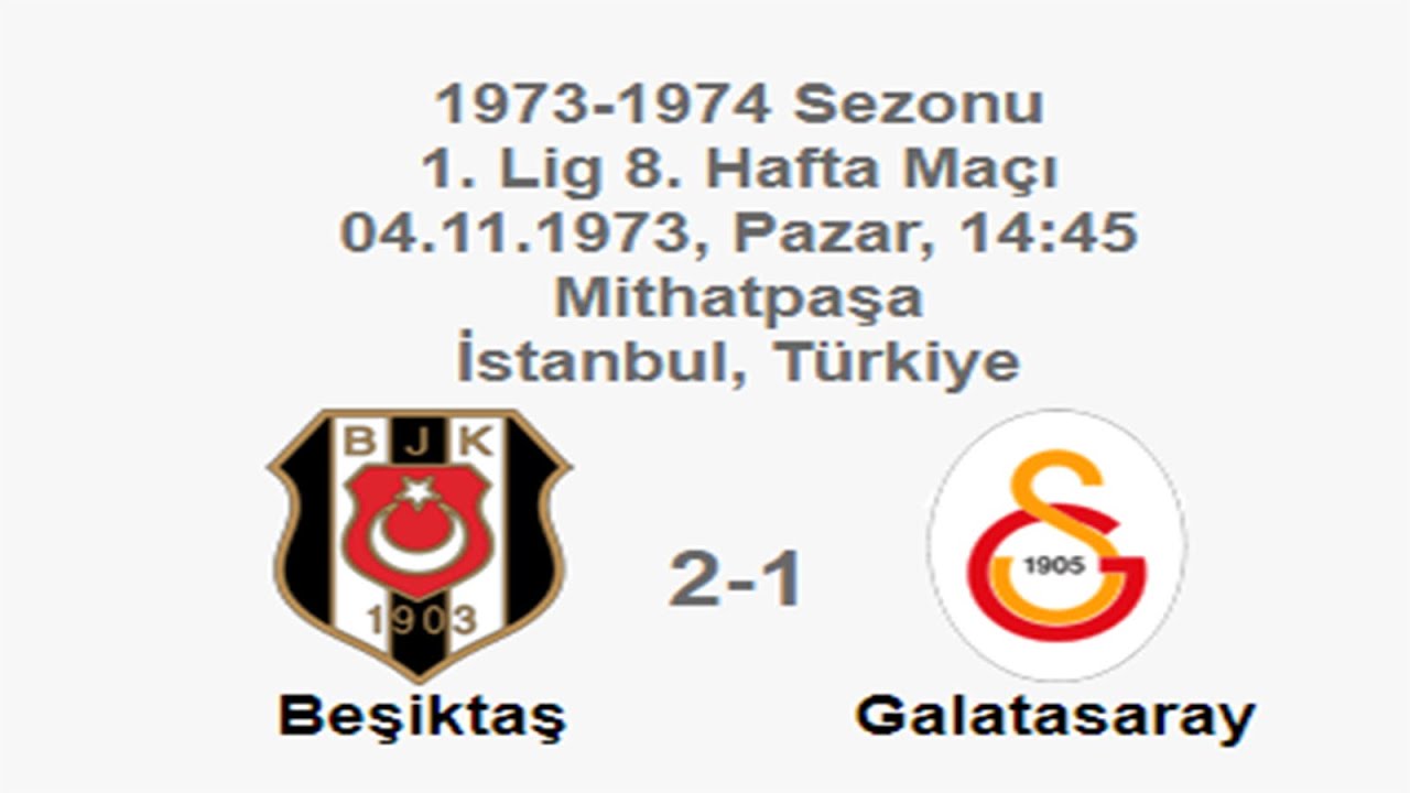 Beşiktaş 2-1 Galatasaray 04.11.1973 - 1973-1974 Turkish 1st League Matchday 8