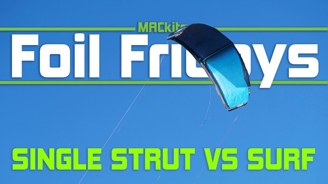 Let&rsquo;s Compare Surf Kites, Single Strut, and Strutless Kites for Foiling