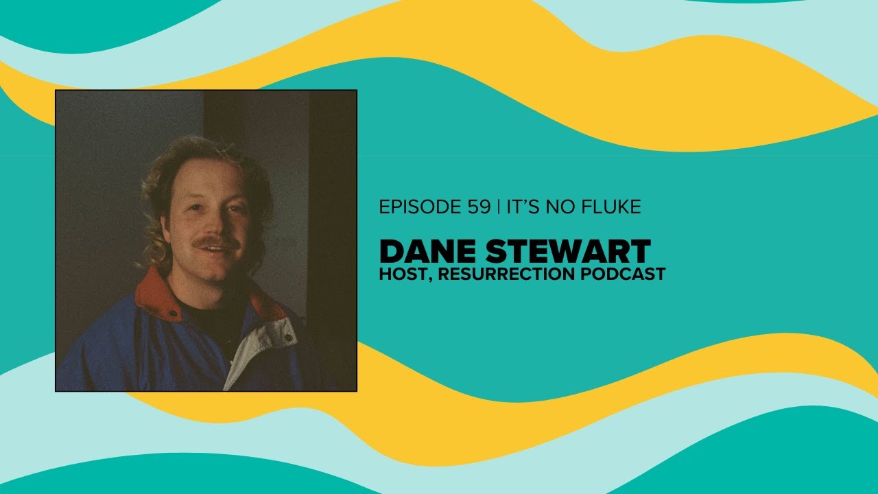 Dane Stewart talks Resurrection Podcast