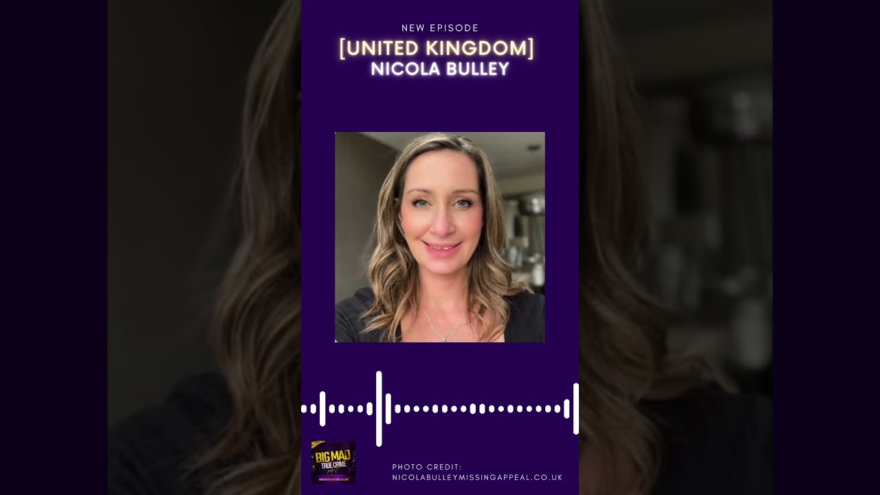 Big Mad True Crime - In the News: [UK] Nicola Bulley