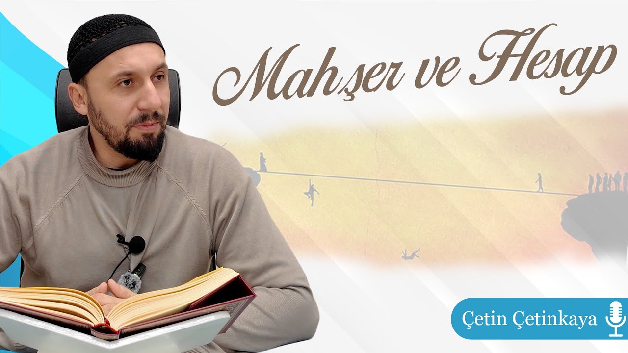 Mahşer ve Hesap | Çetin Çetinkaya