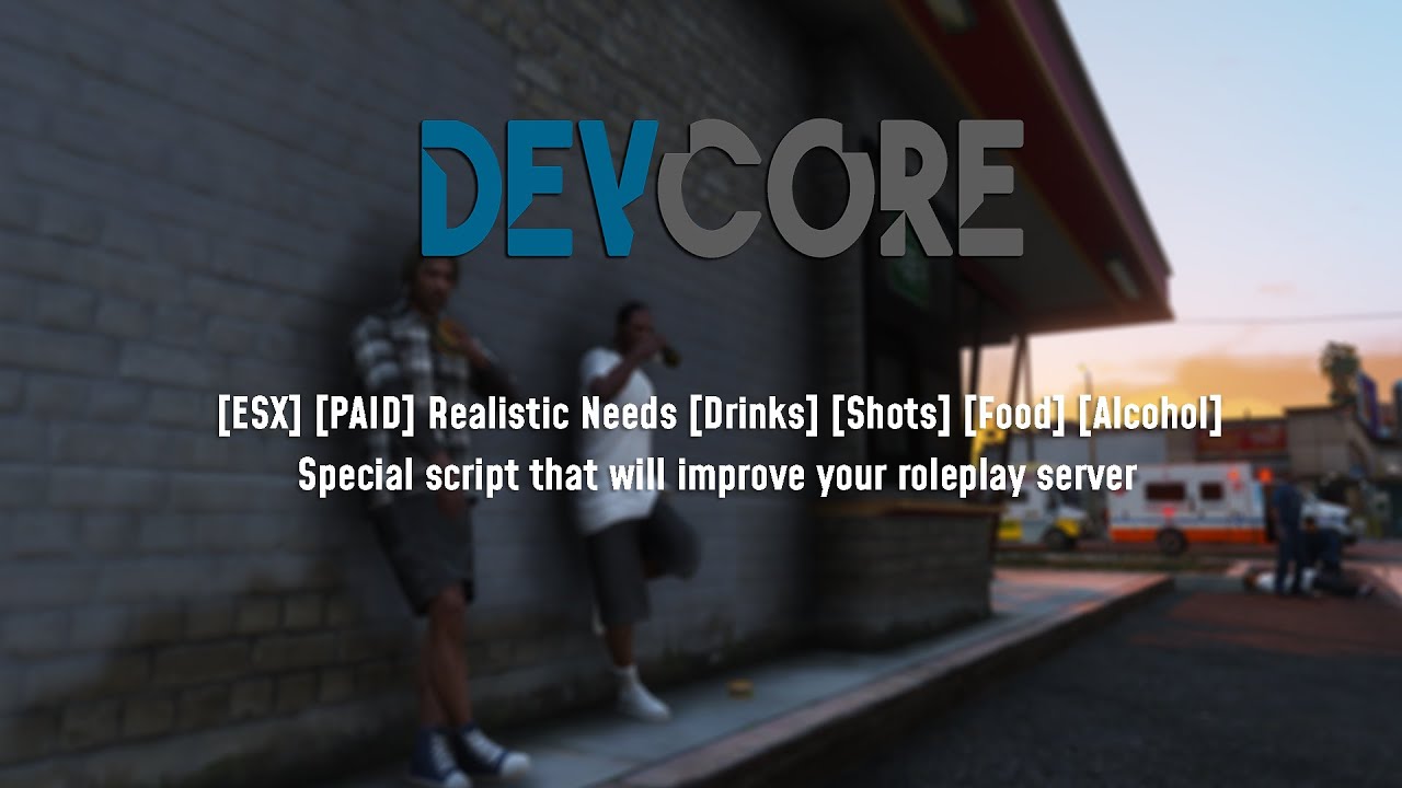 [ESX] [DEVCORE] Realistic Needs [Drinks] [Shots] [Food] [Alcohol]
