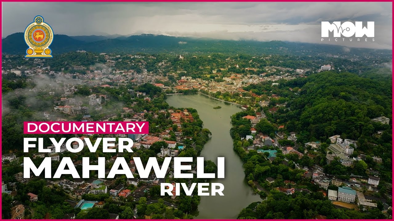 Flyover Mahaweli River Documentary