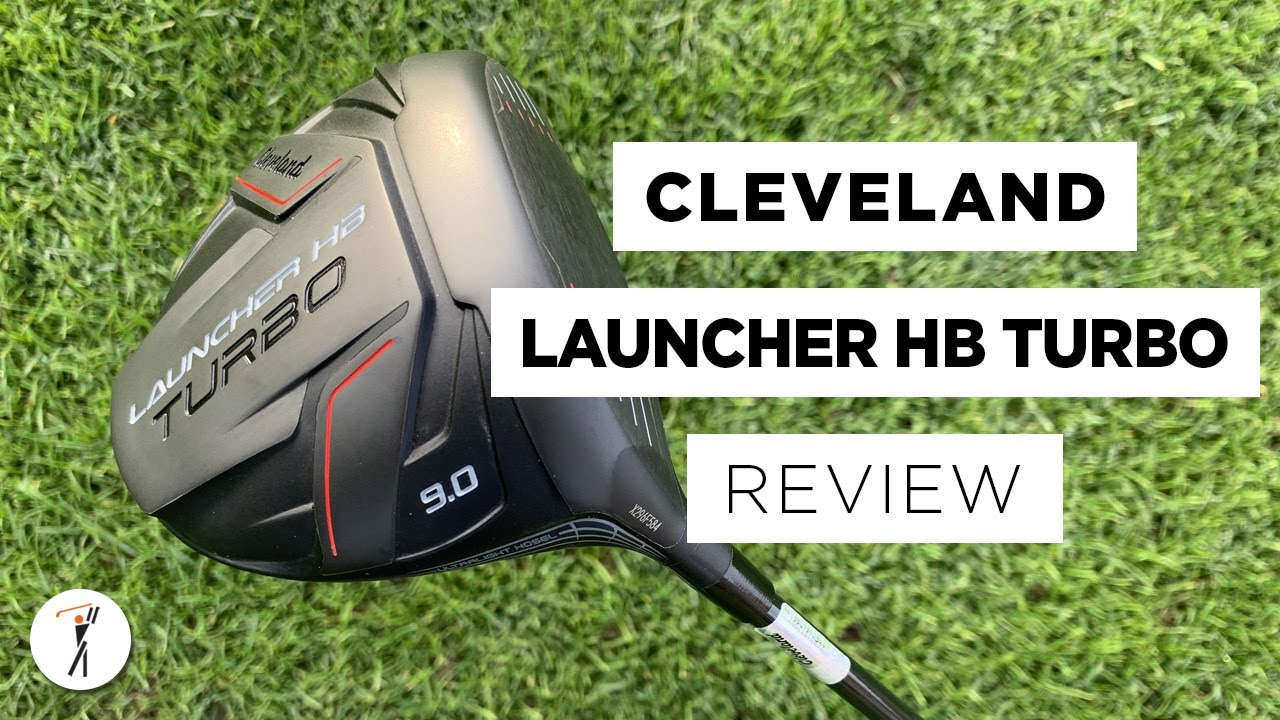 Cleveland Launcher HB Turbo Driver Review