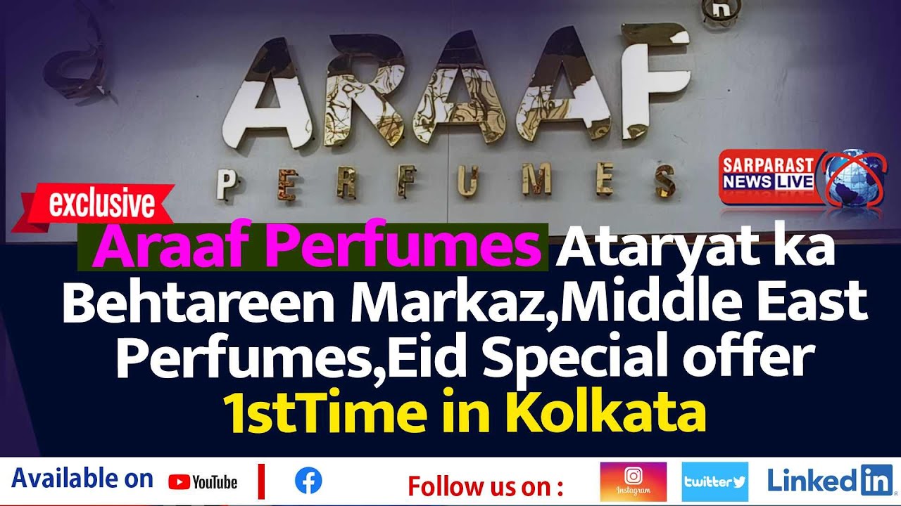 Araaf Perfumes Ataryat ka Behtareen Markaz,Middle East Perfumes,Eid Special offer,1stTime in Kolkata