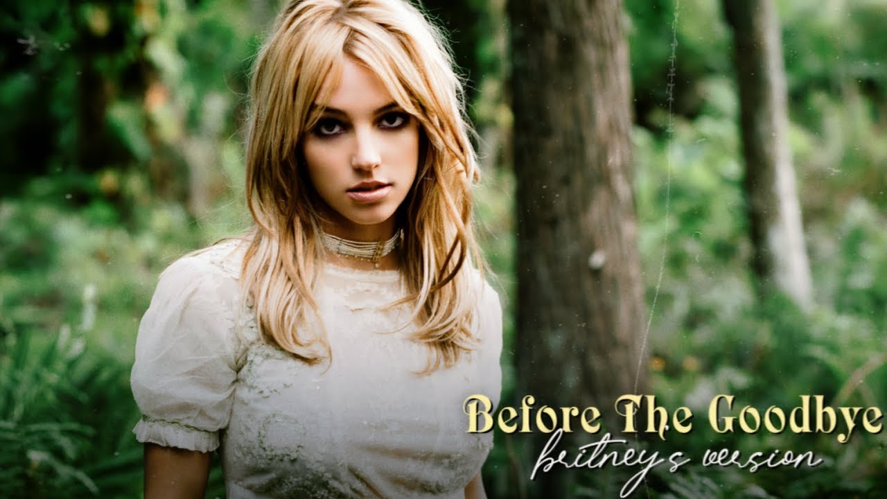 Britney Spears - Before The Goodbye (Lead Vocals)