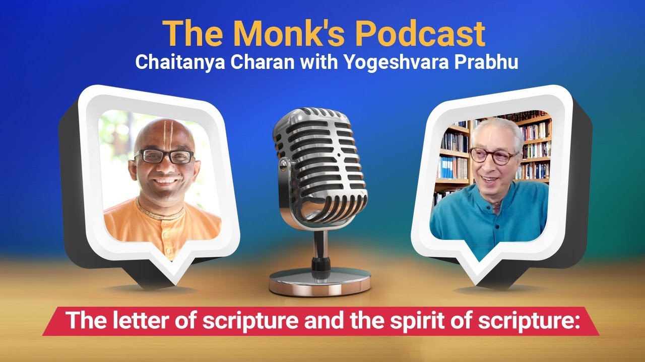 The letter of scripture and the spirit of scripture: The Monk's Podcast 201 with Yogeshvara Prabhu