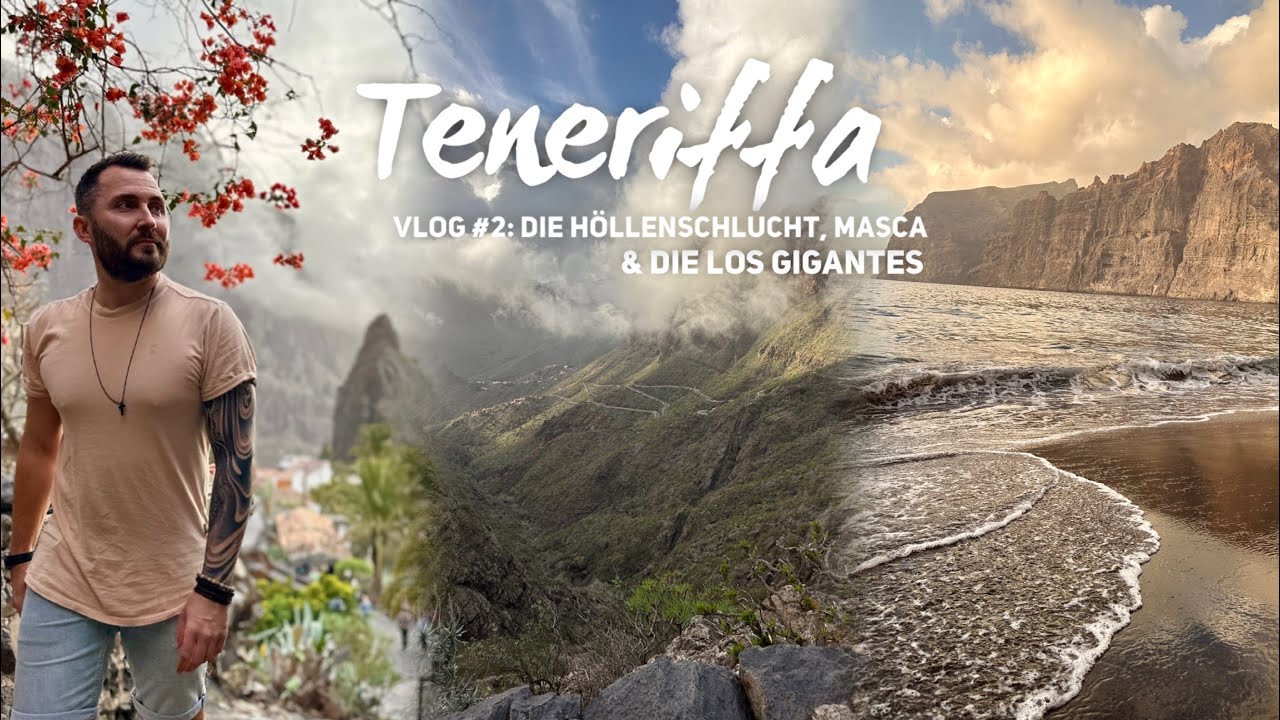 Teneriffa Vlog # 2: Masca, die Höllenschlucht und Los Gigantes