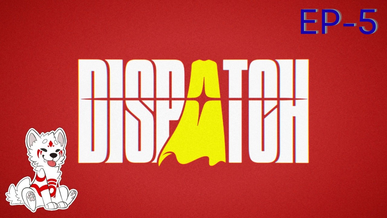 [E5] Best Battle ! // Dispatch