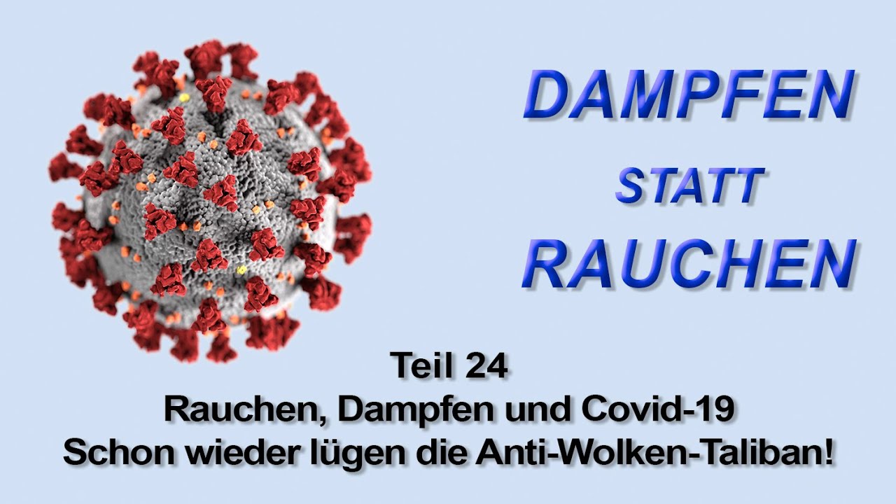 Dampfen statt Rauchen Teil 24 - Dampfen, Rauchen und Covid-19