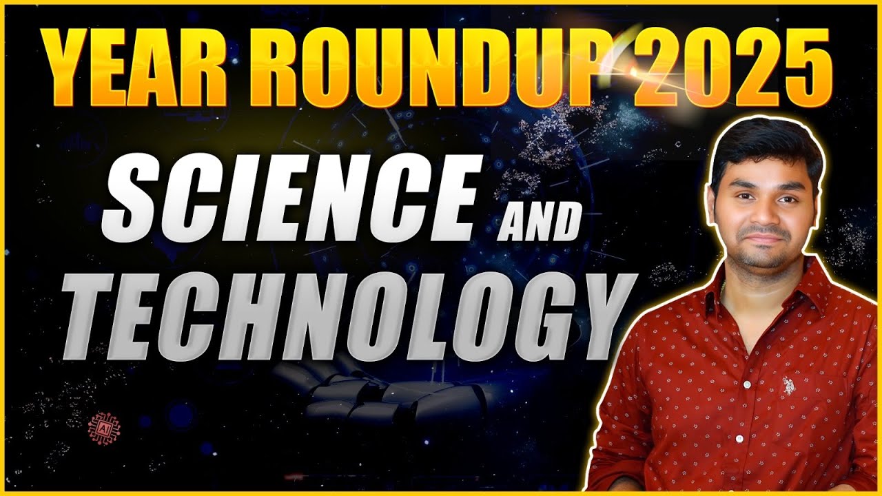 Year Roundup 2025 SCIENCE AND TECHNOLOGY PART-1 | PRAVEEN SIR