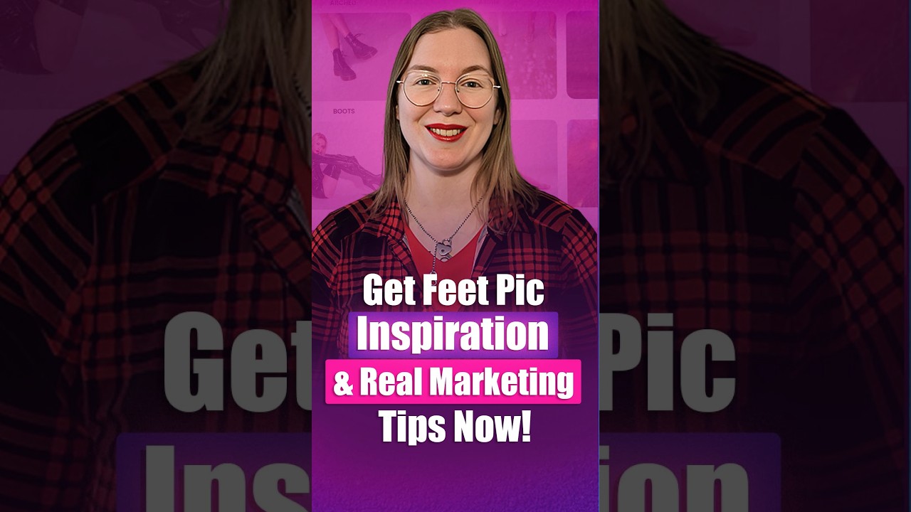 Sell Feet Pics Like a Pro—Creative Ideas & Marketing That Gets Results! 