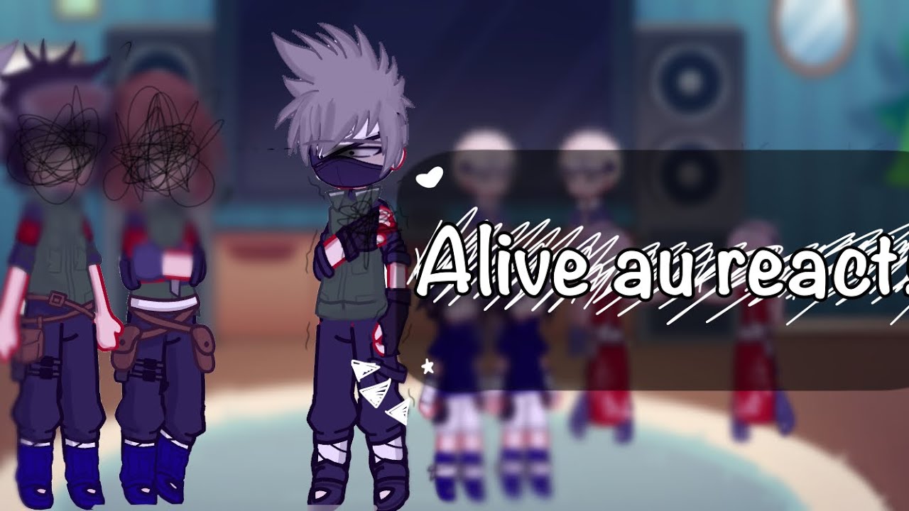 Alive au react to the original au!! || Alive au || Naruto GL2 || Enjoy!! ||