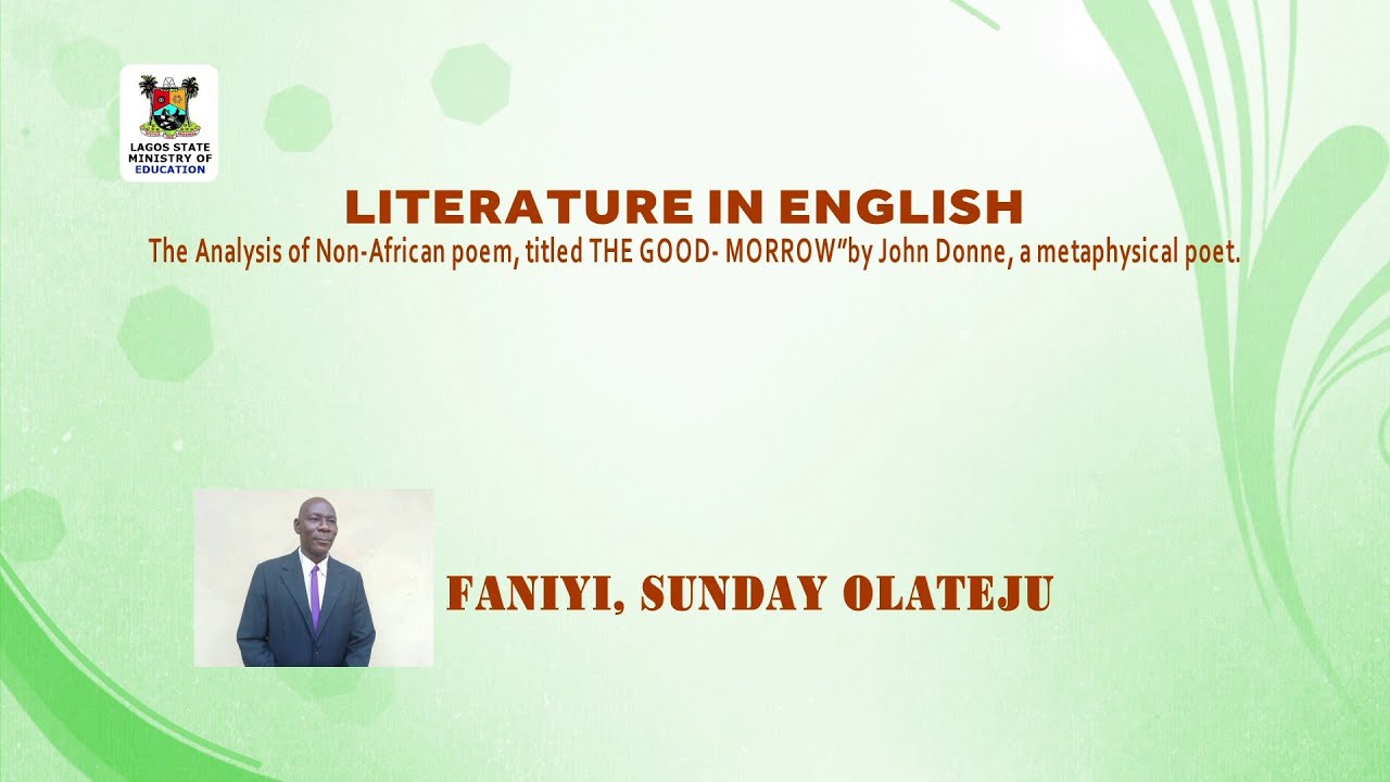 SS3 TV LESSONS LITERATURE IN ENGLISH:The Analysis of Non African Poem (THE GOOD-MORROW BY JOHN DONNE