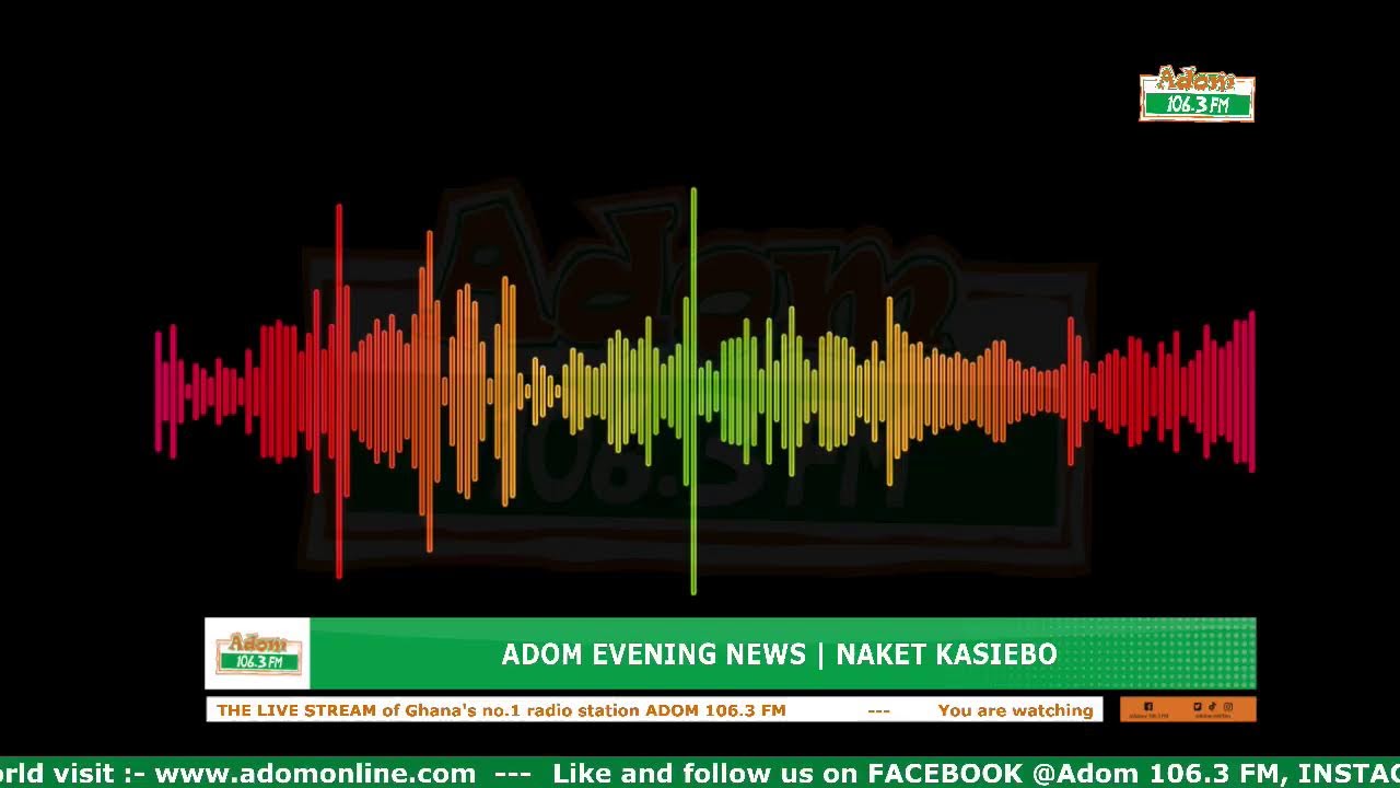 ADOM EVENING NEWS | NAKET KASIEBO | Tuesday, 17th February, 2026.