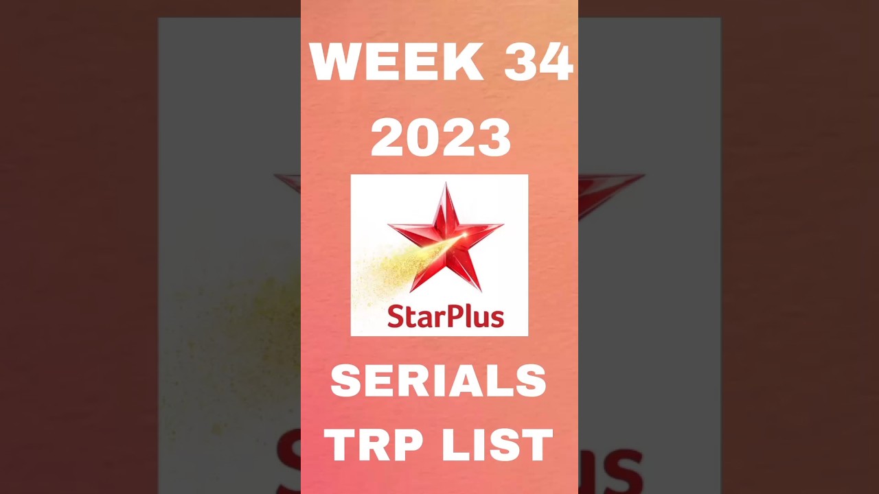Week 34 2023 Star Plus Serials Trp List #trplist #starplustrp #starplus #trp #starplusserials