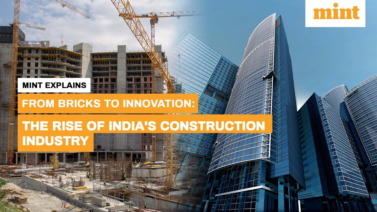 From Bricks to Innovation: The Rise of India's Construction Industry | Mint Explains | Mint