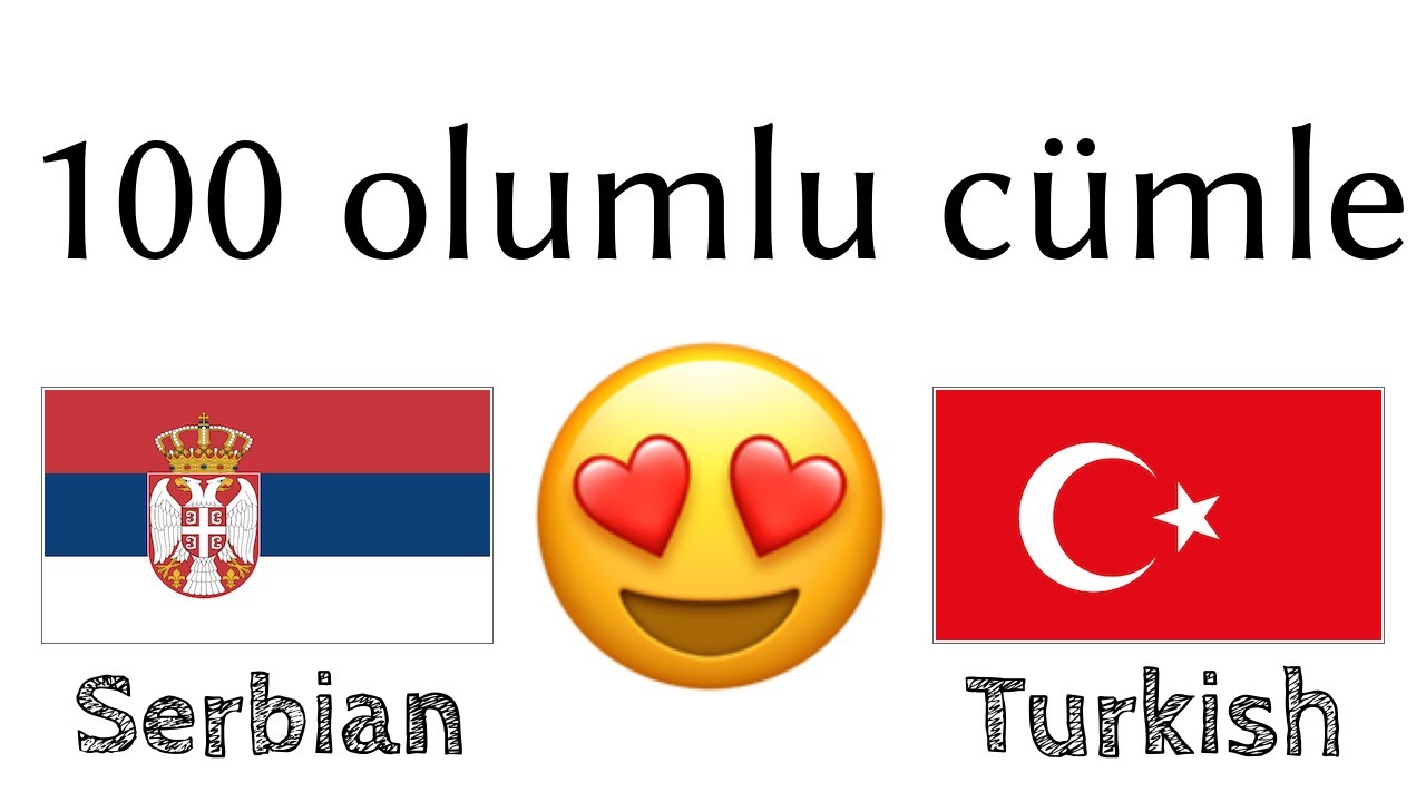 100 olumlu cümle +  iltifat - Sırpça + Türkçe - (ana dil konuşuru)