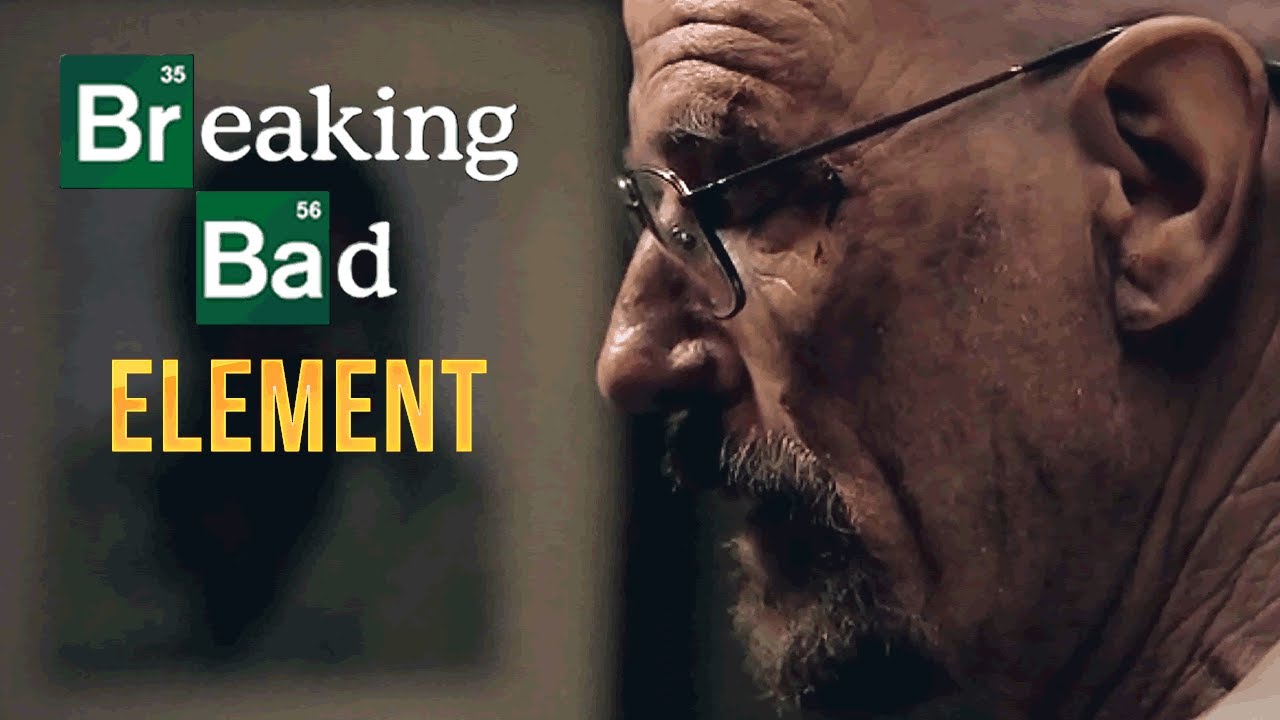 Breaking Bad || Element