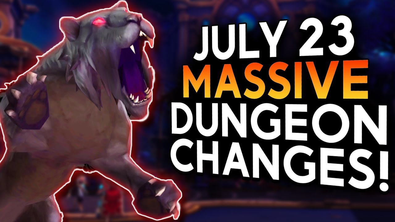 Reviewing the MASSIVE Dungeon Changes Blizzard Just Posted... (July 23)