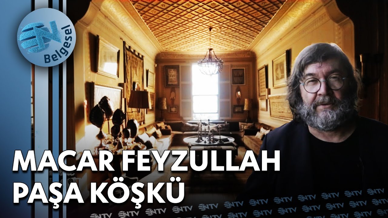 Osmanlı Döneminden Günümüze Macar Feyzullah Paşa Köşkü'nün Hikayesi - İstanbul Kafası | NTV Belgesel