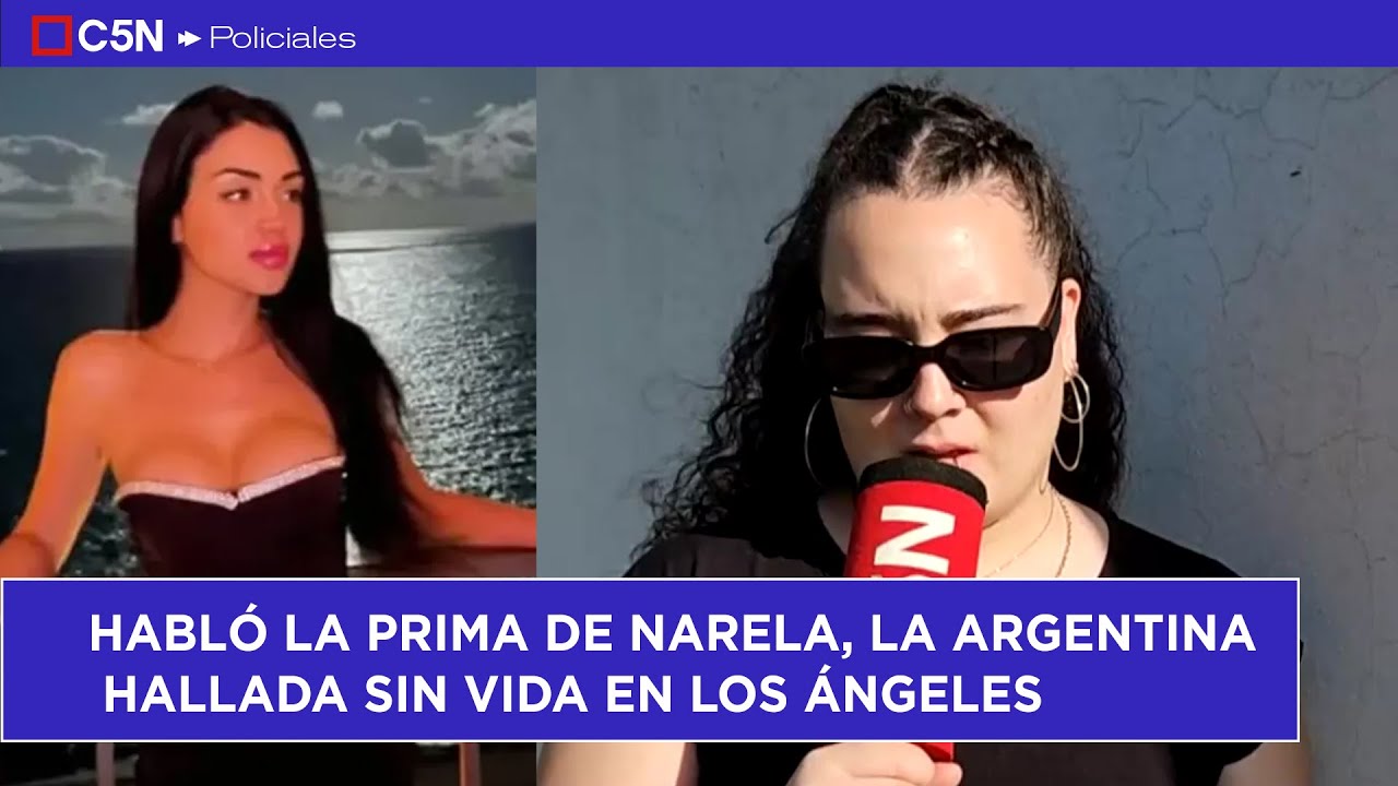 HABLÓ la PRIMA de NARELA, la ARGENTINA HALLADA SIN VIDA en LOS ÁNGELES