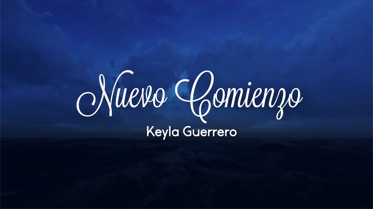 Keyla Guerrero I Nuevo Comienzo (Video Lyric Oficial)